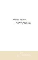 Couverture du livre « La Prophetie » de Restous Melissa aux éditions Le Manuscrit