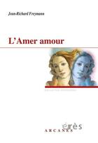 Couverture du livre « L'amer amour » de Jean-Richard Freymann aux éditions Eres