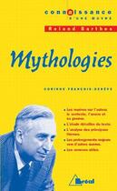 Couverture du livre « Mythologies, de Roland Barthes » de Catherine Francois-Deneve aux éditions Breal