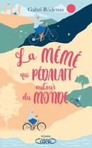 Couverture du livre « La mémé qui pédalait autour du monde » de Gabri Rodenas aux éditions Michel Lafon