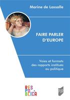Couverture du livre « Faire parler d'Europe » de Marine De Lassalle aux éditions Pu De Rennes