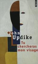 Couverture du livre « Tu chercheras mon visage » de John Updike aux éditions Points