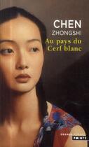 Couverture du livre « Au pays du cerf blanc » de Zhongshi Chen aux éditions Points