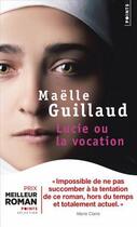 Couverture du livre « Lucie ou la vocation » de Maelle Guillaud aux éditions Points