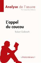 Couverture du livre « L'appel du coucou : de Robert Galbraith » de Cassandra Gibbons aux éditions Lepetitlitteraire.fr