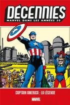 Couverture du livre « Décennies ; Marvel dans les années 50 ; Captain America : la légende » de Don Rico et Mort Lawrence et John Romita Jr aux éditions Panini