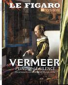 Couverture du livre « Vermeer, le monde du silence » de Le Figaro Hors-Serie aux éditions Societe Du Figaro