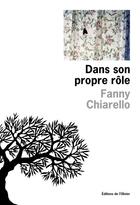Couverture du livre « Dans son propre rôle » de Fanny Chiarello aux éditions Olivier (l')