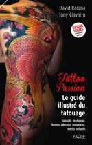 Couverture du livre « Tattoo passion II : le guide illustré du tatouage » de David Racana et Tony Ciavarro aux éditions Favre