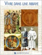 Couverture du livre « Vivre dans une abbaye cistercienne ; XII-XIII siècles » de  aux éditions Gaud