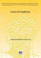 Couverture du livre « Cancers de l'oropharynx » de Claude Beauvillain De Montreuil aux éditions Edk Editions