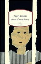 Couverture du livre « Dante n'avait rien vu » de Albert Londres aux éditions Motifs