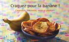Couverture du livre « CRAQUEZ POUR : la banane ! cavendish, frécinette, verte et plantain » de Dede et Kayigan D' Almeida aux éditions Mango