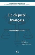 Couverture du livre « Le depute francais » de Esteve Alexandre aux éditions Pu De Limoges