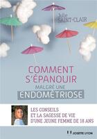 Couverture du livre « Comment s'épanouir malgré une endométriose » de Julie Saint-Clair aux éditions Josette Lyon