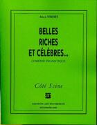 Couverture du livre « Belles, riches et celebres » de Anca Visdei aux éditions Art Et Comedie