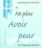 Couverture du livre « 81 facons de ne plus avoir peur » de Dominique Charnaise aux éditions Guy Trédaniel