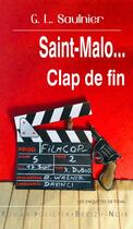 Couverture du livre « Saint-Malo... clap de fin » de G. L. Saulnier aux éditions Astoure