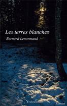 Couverture du livre « Les terres blanches » de Bernard Lenormand aux éditions Francois Baudez