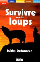 Couverture du livre « Survivre avec les loups (grands caracteres) » de Defonseca Mischa aux éditions Editions De La Loupe