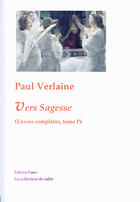 Couverture du livre « Oeuvres complètes t.4 (1874-1880) ; vers sagesse » de Paul Verlaine aux éditions Paleo