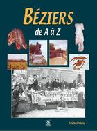 Couverture du livre « Béziers de a à z » de Michel Viala aux éditions Editions Sutton