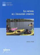 Couverture du livre « Les métiers de l'éducation sportive » de  aux éditions Crdp Orleans-tours