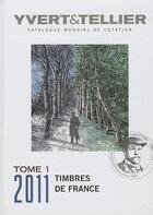 Couverture du livre « Timbres de France t.1 (édition 2011) » de Yvert et Tellier aux éditions Yvert Et Tellier
