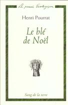 Couverture du livre « Le ble de noel » de Henri Pourrat aux éditions Sang De La Terre