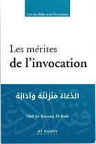 Couverture du livre « Les mérites de l'invocation » de Abd Arzzaq Albadr aux éditions Al Hadith