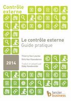 Couverture du livre « Le contrôle externe ; guide pratique » de Thierry Van Loocke et Dirk Van Vlaenderen aux éditions Larcier Business