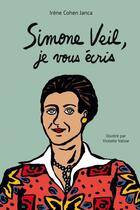 Couverture du livre « Simone Veil, je vous écris » de Violette Vaisse et Irene Cohen-Janca aux éditions La Joie De Lire