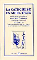 Couverture du livre « La catéchèse en notre temps ; exhortation apostolique » de Jean-Paul Ii aux éditions Mediaspaul