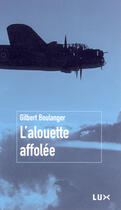 Couverture du livre « L'alouette affolée » de Gilbert Gilles Boulanger aux éditions Lux Éditeur