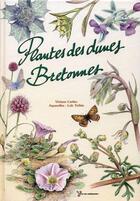 Couverture du livre « Plantes des dunes bretonnes » de Viviane Carlier et Loic Trehin aux éditions Yoran Embanner