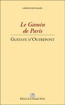 Couverture du livre « Le gamin de Paris » de Gustave D' Outrepont aux éditions Premiere Heure