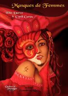 Couverture du livre « Masques de femmes » de Elie Darco et Cyril Carau aux éditions Sombres Rets
