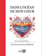 Couverture du livre « Dans l'océan de mon coeur » de Festus Tamakloe aux éditions Editia