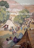 Couverture du livre « Elle signait Drouet Réveillaud 1885-1970 » de Christiane Dalibard et Pierre Dalibard aux éditions Tensing