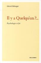 Couverture du livre « Il y a quelqu'un ?... psychologie et foi » de Belanger G aux éditions Bellarmin