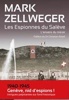 Couverture du livre « Les espionnes du Salève Tome 1 : l'envers du miroir » de Mark Zellweger aux éditions Eaux Troubles