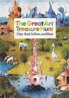 Couverture du livre « The great art treasure hunt: i spy red, yellow, and blue » de Kutschbach aux éditions Prestel