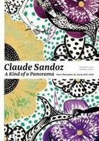 Couverture du livre « Claude sandoz - a kind of panorama » de Fanni Fetzer aux éditions Scheidegger