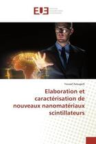 Couverture du livre « Elaboration et caracterisation de nouveaux nanomateriaux scintillateurs » de Azougarh Youssef aux éditions Editions Universitaires Europeennes