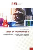 Couverture du livre « Stage en pharmacologie - au bdom/ bukavu, a l'hopital provincial general de reference de bukavu » de Iragi Musobwa J. aux éditions Editions Universitaires Europeennes