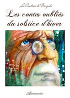 Couverture du livre « Les contes oubliés du solstice d'hiver » de Comtesse De Bragada aux éditions Atramenta