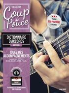 Couverture du livre « Coup de pouce : dictionnaire d'accords : guitare » de Denis Roux aux éditions Coup De Pouce