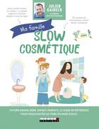 Couverture du livre « Ma famille slow cosmétique » de Julien Kaibeck aux éditions Leduc