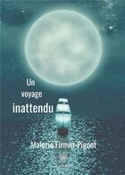 Couverture du livre « Un voyage inattendu » de Malorie Firmin-Pignot aux éditions Le Lys Bleu