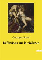 Couverture du livre « Réflexions sur la violence » de Georges Sorel aux éditions Culturea